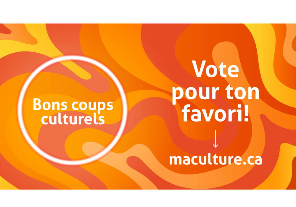 Appel au vote du public - Bons coups culturels Appel au vote du public - Bons coups culturels
